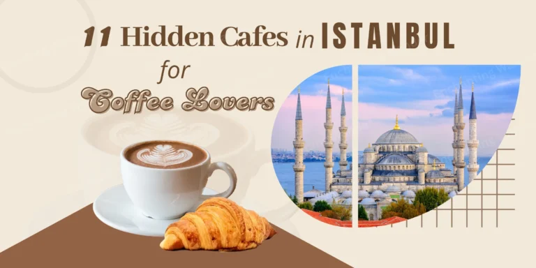 11 Hidden Cafes in Istanbul for Coffee Lovers